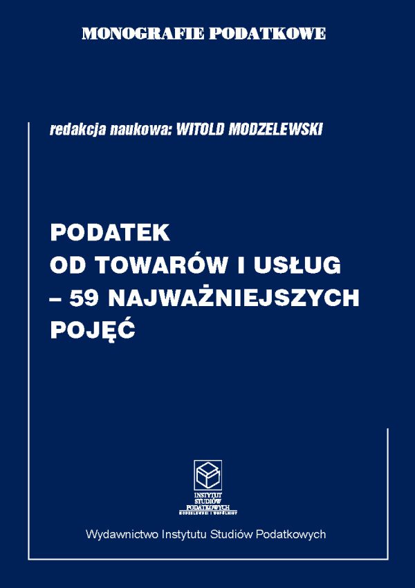 Wersja PDF "Monografie Podatkowe: Podatek od Towarów i Usług - 59 Najważniejszych Pojęć"