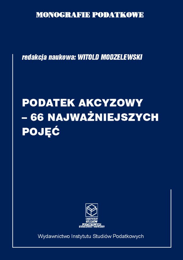 Wersja PDF "Monografie Podatkowe: Podatek Akacyzowy - 66 Najważnieszych Pojęć"