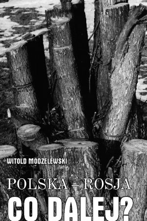 Wersja PDF "Polska-Rosja. Co dalej? Tom II" rok wyd.2015