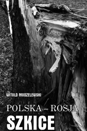 Wersja PDF "Polska-Rosja. Szkice Tom I" rok wyd.2014