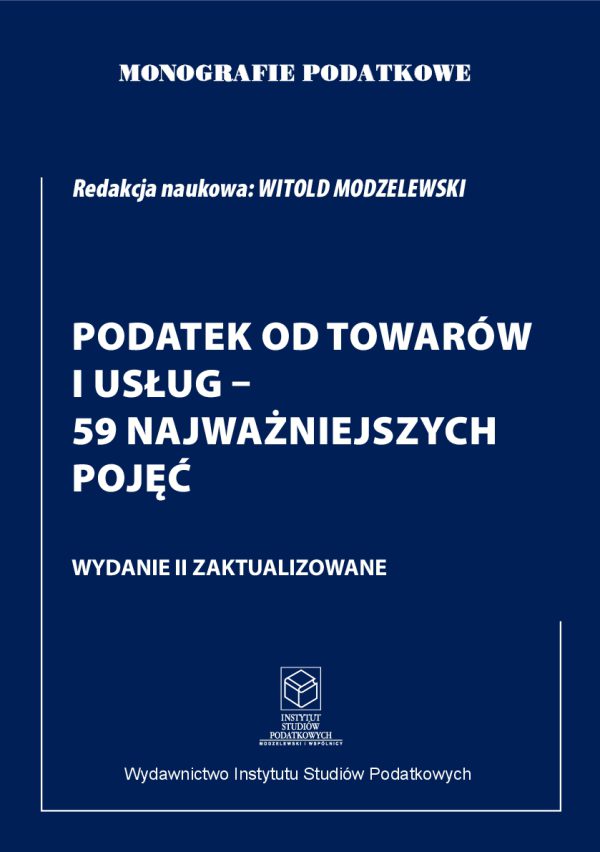 Wersja PDF "Monografie Podatkowe: Podatek od Towarów i Usług - 59 Najważniejszych Pojęć wyd.2 zaktualizowane" 2022