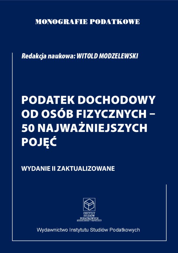 Wersja PDF "Monografie Podatkowe: Podatek Dochodowy od osób fizycznych-50 Najważniejszych Pojęć wyd.2" 2022