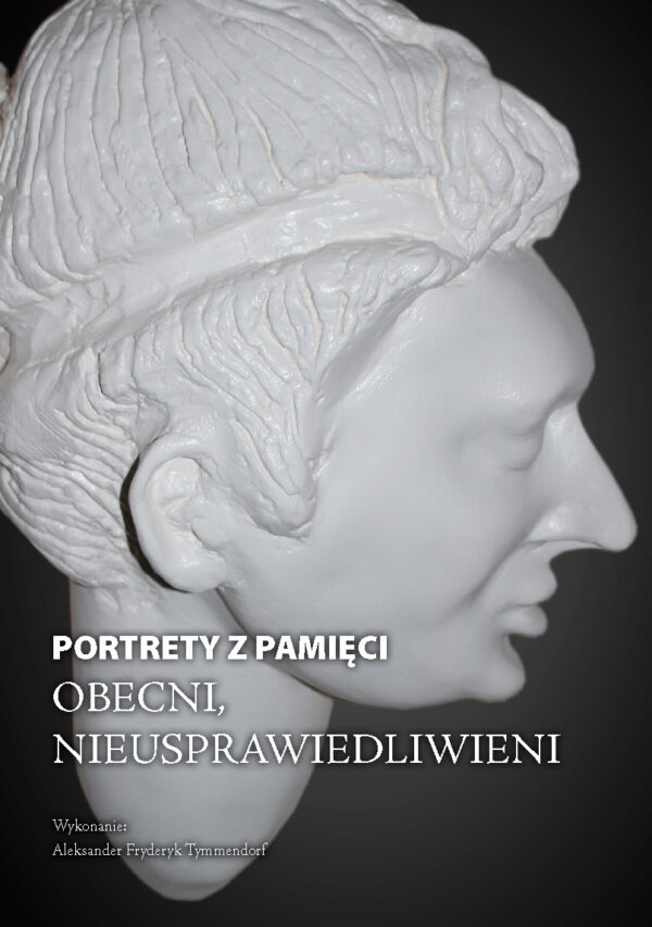 Wersja drukowana Album: "Portrety z pamięci Obecni, Nieusprawiedliwieni" rok wyd.2022
