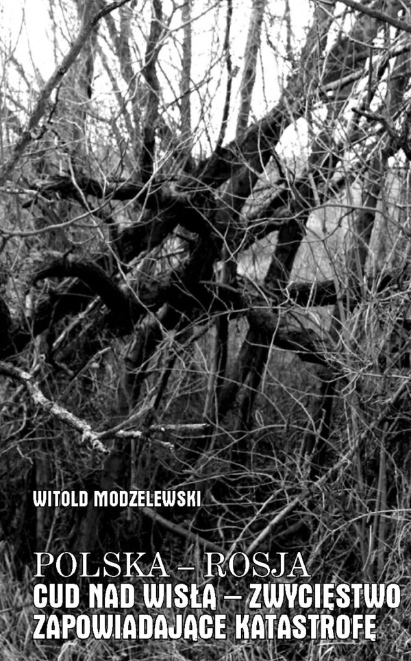 Wersja PDF "Polska-Rosja. Cud nad Wisłą - zwycięstwo zapowiadające katastrofę. Tom VII" rok wyd.2020