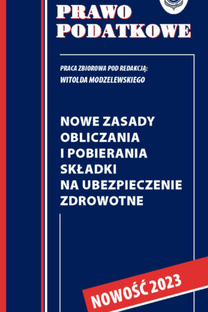 Wersja drukowana "Nowe zasady obliczania i pobierania składki na ubezpieczenie zdrowotne."