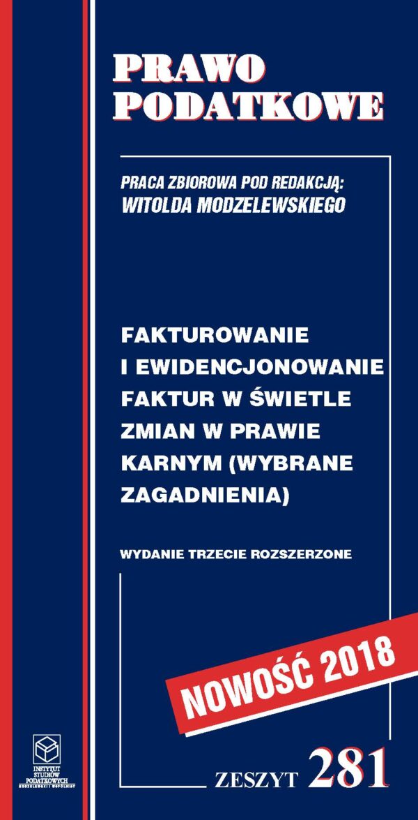 Wersja PDF "Z nr 281 - Fakturowanie i ewidencjonowanie faktur w świetle zmian w prawie karnym (wybrane zagadnienia) wydanie III rozszerzone 2018" rok wyd.2018 - obrazek 3