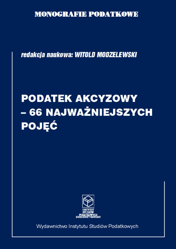 Wersja PDF "Monografie Podatkowe: Podatek Akacyzowy - 66 Najważnieszych Pojęć"