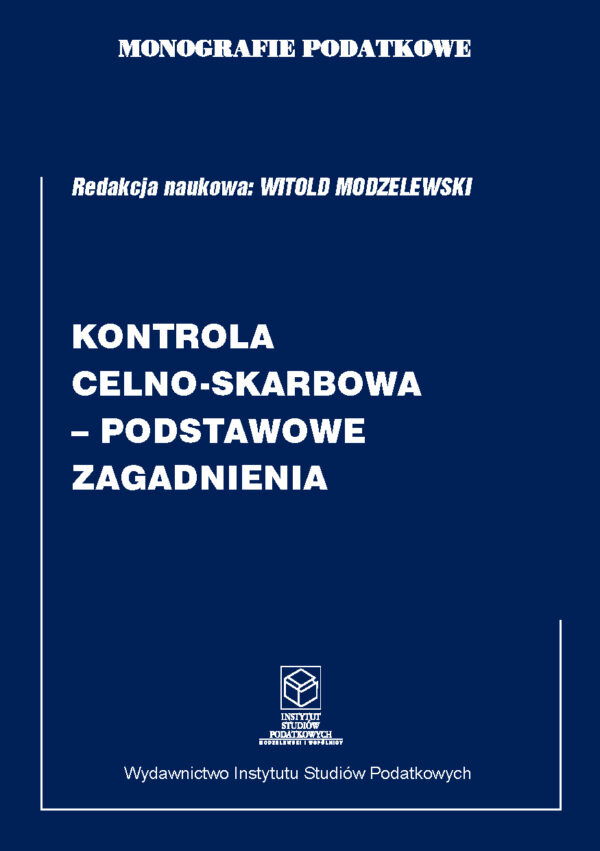 Wersja PDF "Monografie Podatkowe: Kontrola Celno-Skarbowa - Podstawowe Zagadnienia"