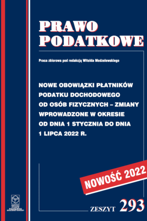 Wersja PDF „Nowe obowiązki płatników podatku dochodowego od osób fizycznych – zmiany wprowadzone w okresie od dnia 1 stycznia do dnia 1 lipca 2022 r.”
