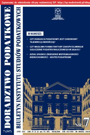 Wersja drukowana Biuletyn ISP Doradztwo Podatkowe 7/2025