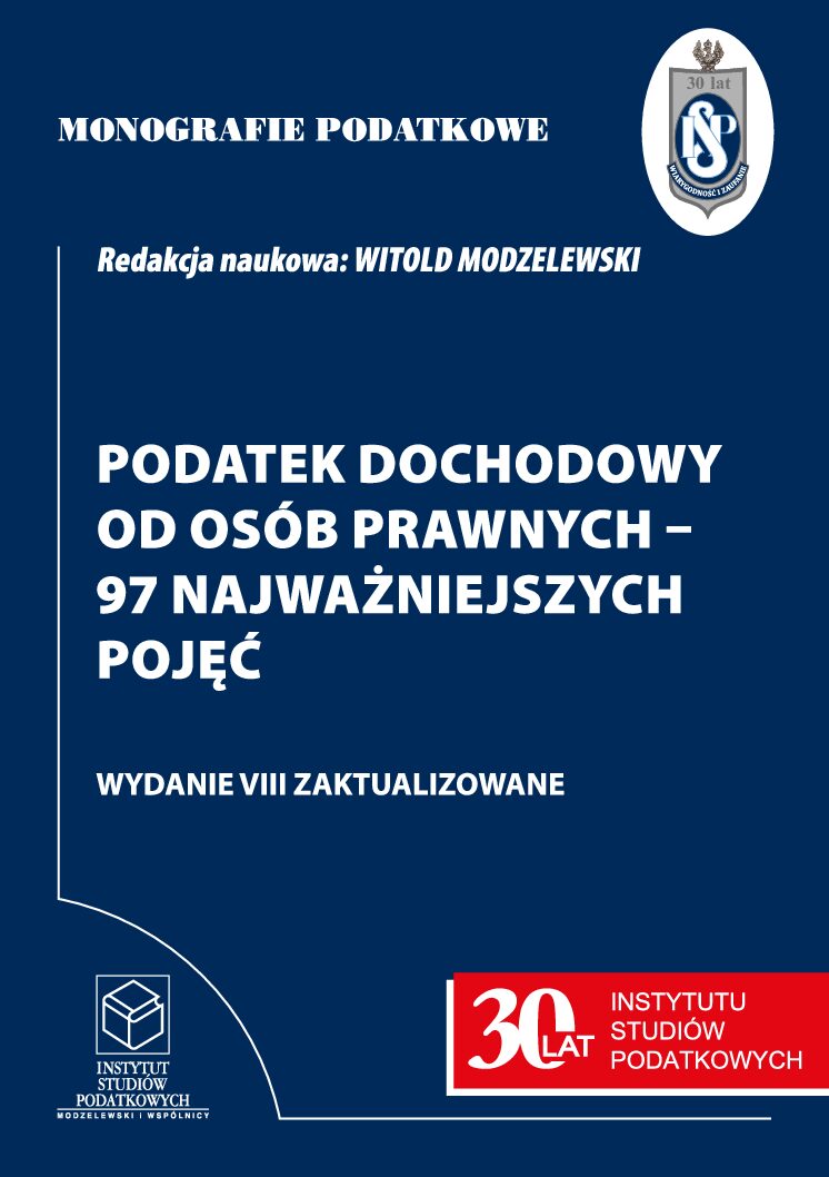 Wersja drukowana Monografie Podatkowe: Podatek Dochodowy od Osób Prawnych-97 najważniejszych pojęć wyd. VI zaktualizowane 2026