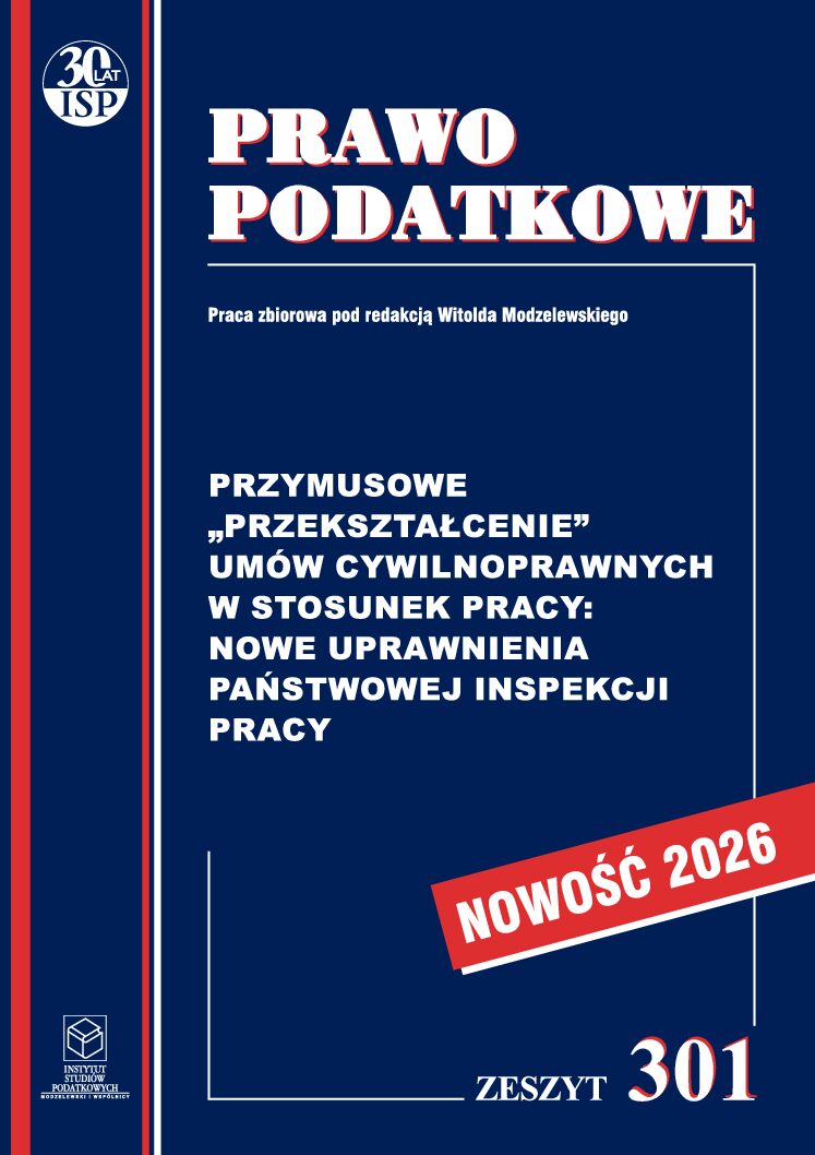 Wersja PDF Zeszyt 301  Przymusowe „przekształcenie” umów cywilnoprawnych w stosunek pracy: nowe uprawnienia Państwowej Inspekcji Pracy wyd. 2026